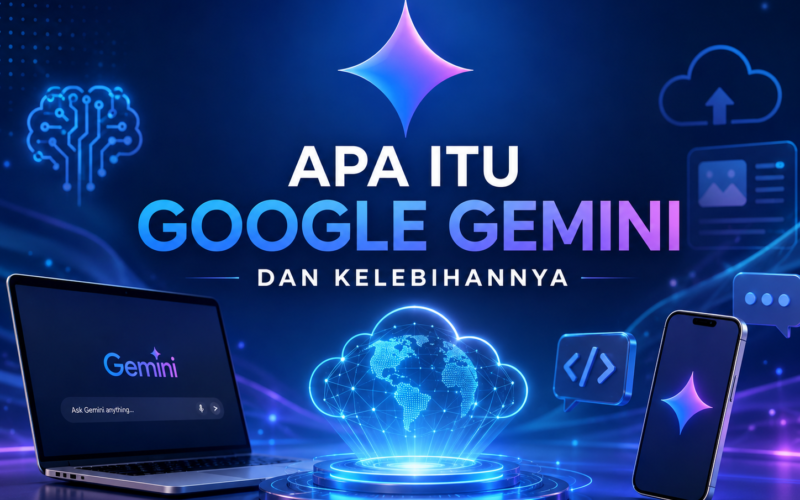Apa Itu Google Gemini dan Kelebihannya